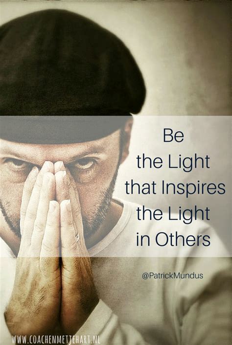 Be The Light That Inspires The Light In Others Spiritualiteit