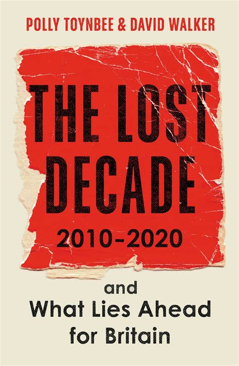 The Lost Decade 20102020 And What Lies Ahead For Britain By Polly