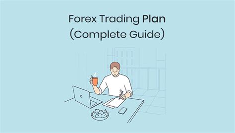 How To Create A Forex Trading Plan Complete Guide 2024