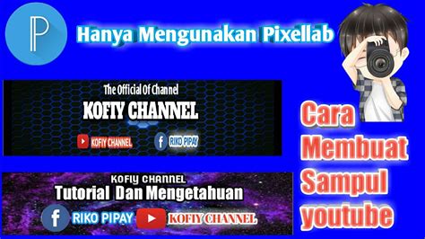 Cara Membuat Sampul Youtube Terbaru - YouTube