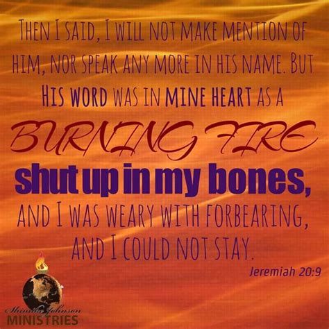 Its Like Fire Shut Up In My Bones Inspirational Quotes Words Shut Up