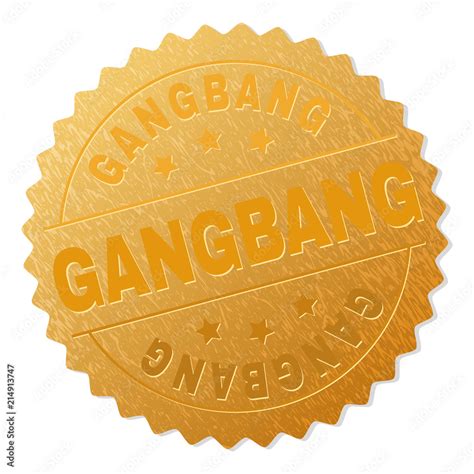Gangbang Gold Stamp Badge Vector Golden Medal With Gangbang Text Text
