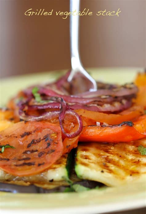 Grilled Vegetable Stacks Ever Open Sauce
