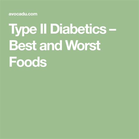 Type Ii Diabetics Best And Worst Foods Avocadu Bad Food Food