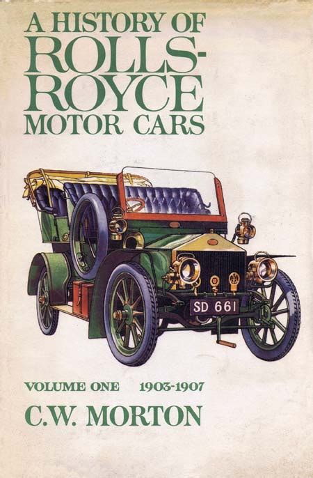 Phantom pricing starts at more than $450,000. » A History of Rolls-Royce Motor Cars: Volume One, 1903-1907