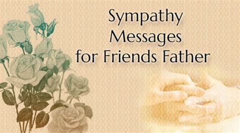 To inspire more ideas, we've created a sympathy card wording generator. Sympathy Messages for Friends Father