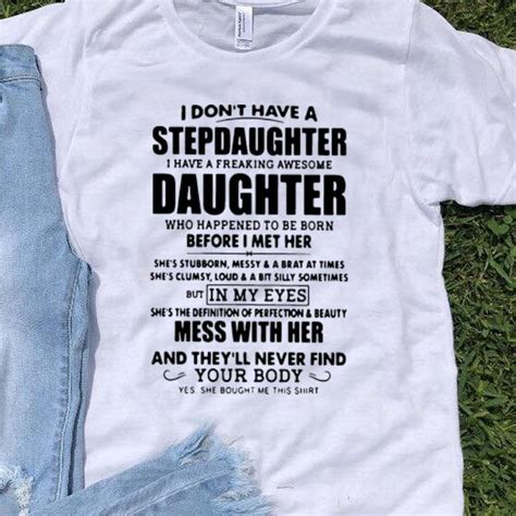 I Dont Have A Stepdaughter I Have A Freaking Awesome Daughter Shirt Hoodie Sweater
