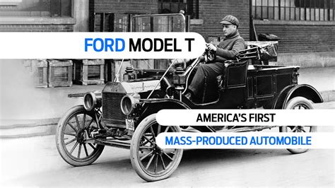 All You Need To Know About The Ford Model T Americas First Mass