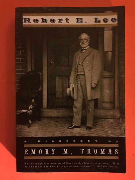 Robert E Lee A Biography By Emory M Thomas 1997 Paperback Free