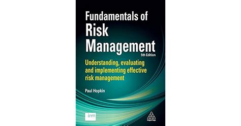 Fundamentals Of Risk Management Understanding Evaluating And