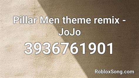 Pillar Men Theme Remix JoJo Roblox ID Roblox Music Codes