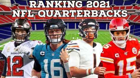 Ranking The Top Quarterbacks Heading Into 2021 Nfl Season Youtube