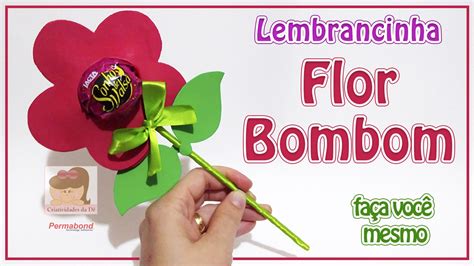 Criatividades Da Dê Lembrancinha Flor Bombom Vídeo De Como Fazer E