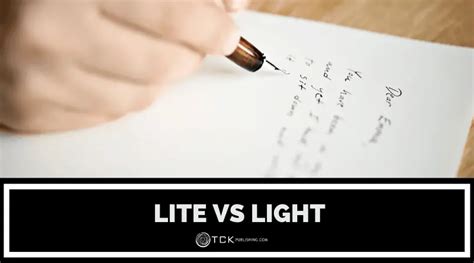 Lite Vs Light Whats The Difference Tck Publishing