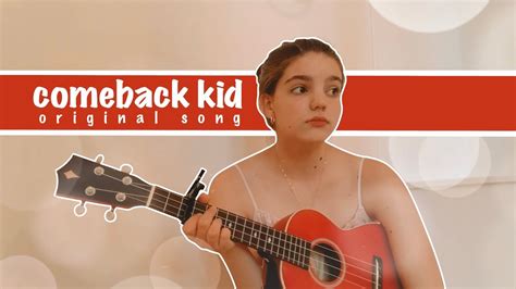 Comeback Kid Original Song Madilyn Mei Youtube