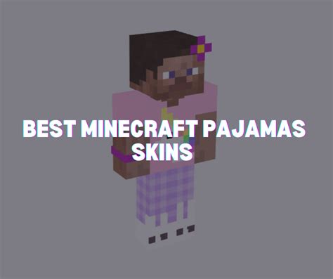 Best Minecraft Pajamas Skins To Try Out In 2023