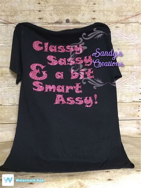 Classy And Sassy T Shirt Etsy Custom Made T Shirts Sassy T Classy Sassy