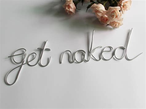 Wire Word Art Get Naked Sign Bathroom Wall Decor Wall Sign Etsy