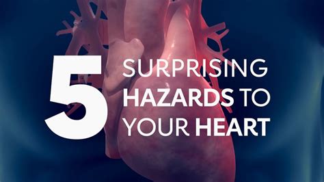 5 Surprising Hazards To Your Heart Youtube