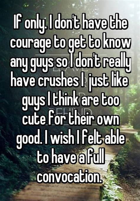 If Only I Dont Have The Courage To Get To Know Any Guys So I Dont