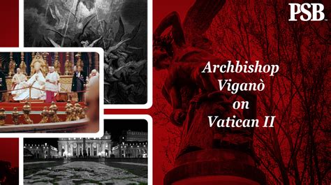 Archbishop Viganò Exposes Vatican Ii Heresy Let It Fall Completely