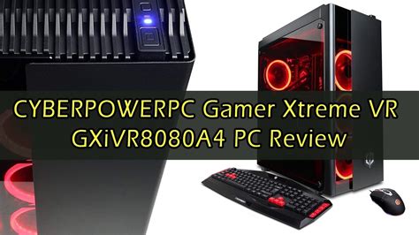 Cyberpowerpc Gamer Xtreme Vr Gxivr8080a4 Pc Review Youtube