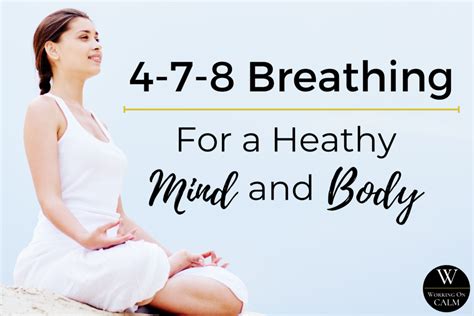 Using 4 7 8 Breathing For A Healthy Mind And Body