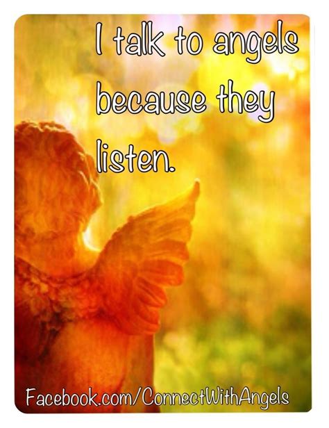 I Talk To ~angels~ Because They Listen I Angel Images Angel Quotes