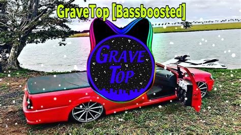 Dan Lellis Meu Grave Com Grave Bassboosted ‹gravetop› Youtube