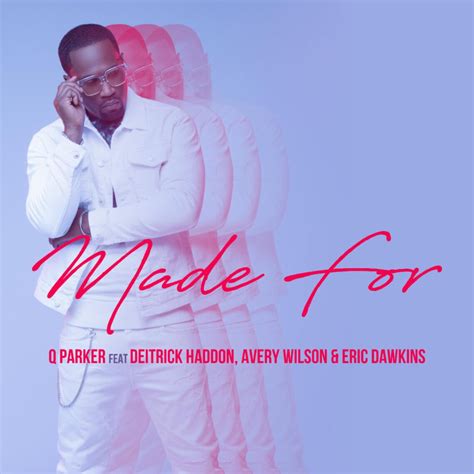 Q Parker Returns With New Single Made For Rated Randb