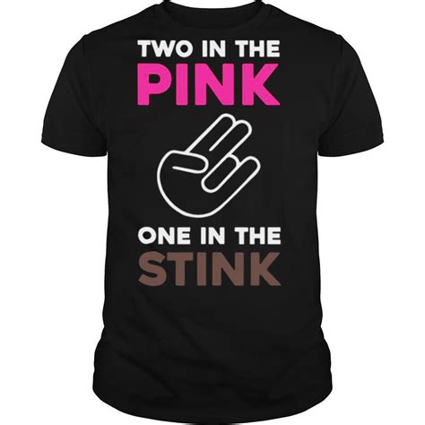 Two In The Pink One In The Stink Shirt