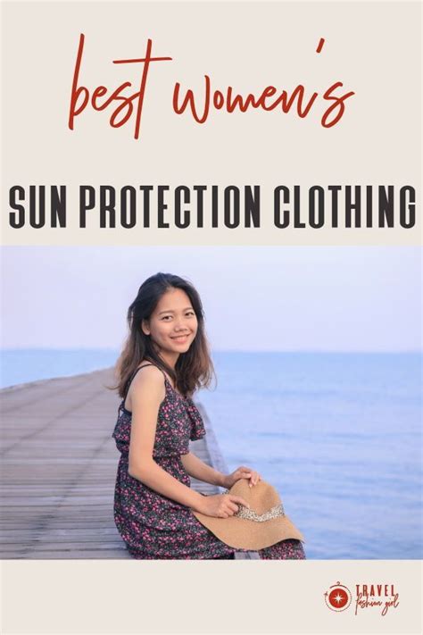 Best Sun Protective Clothing For Women Stylish And Travel Friendly
