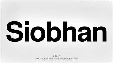 How To Pronounce Siobhan Pronunciation Primer Hd Youtube
