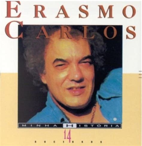 Erasmo Carlos 38 álbuns Da Discografia No Letrasmusbr