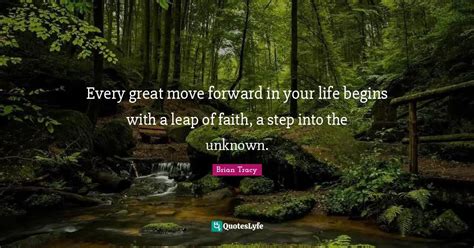 Every Great Move Forward In Your Life Begins With A Leap Of Faith A S
