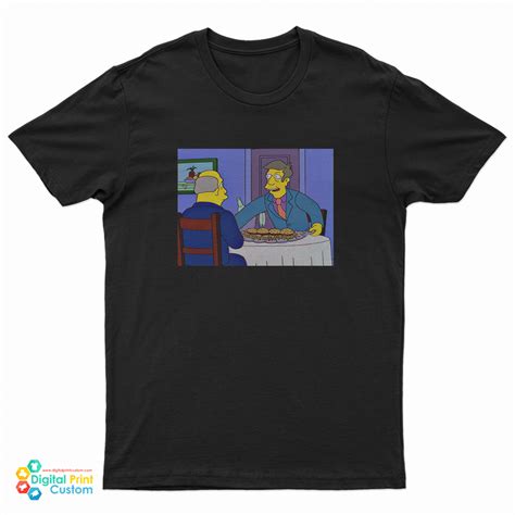 Get It Now The Simpsons Principal Skinner Steamed Hams T Shirt