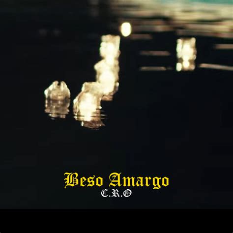 Beso Amargo Single By C R O Spotify