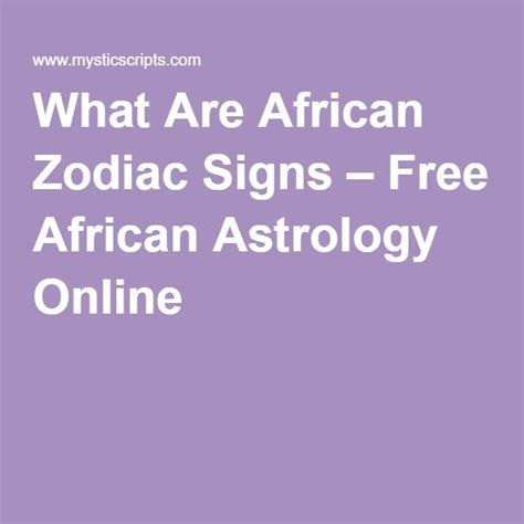 What Are African Zodiac Signs Free African Astrology Online Zodiac Signs Astrology Zodiac