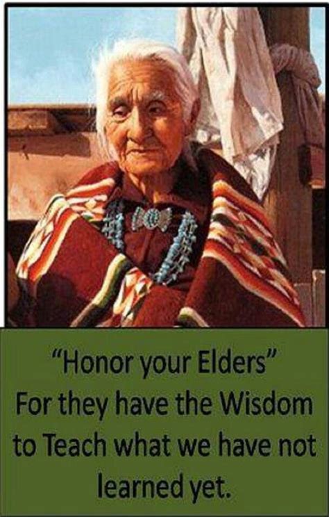 Honor Your Elders Native American Spirituality Native American Wisdom Native American Quotes