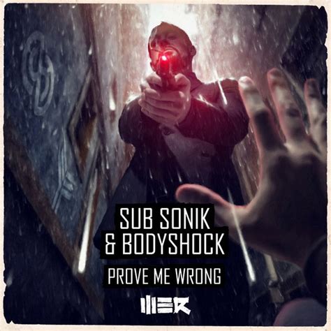 Sub Sonik Bodyshock Prove Me Wrong 2018 320 Kbps File Discogs