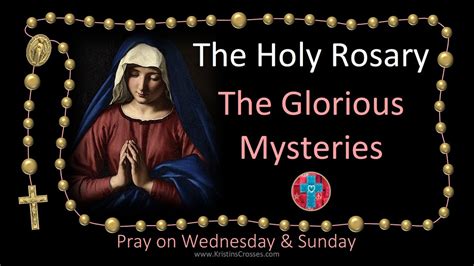 Pray The Rosary ️ Wednesday And Sunday The Glorious Mysteries Of The