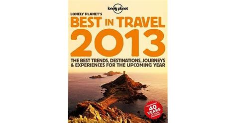 Lonely Planets Best In Travel The Best Trends Destinations Journeys