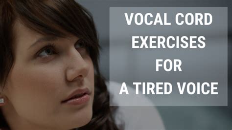 My 3 Favourite Vocal Cord Exercises For A Tired Voice