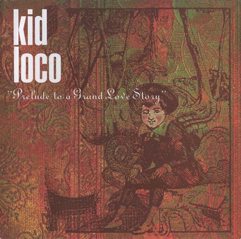 Kid Loco Prelude To A Grand Love Story 1999 Cd Discogs