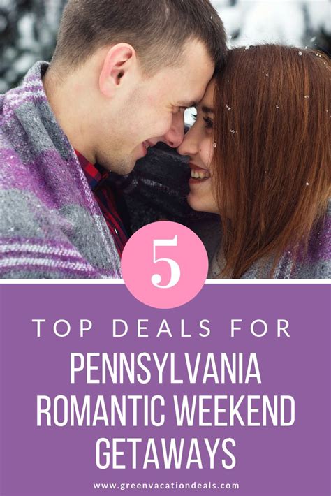 Top 5 Deals For Pennsylvania Romantic Weekend Getaways Romantic