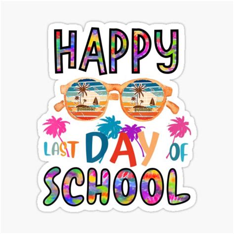 Last Day Of School For Teacherstudent Happy Last Day School Sticker