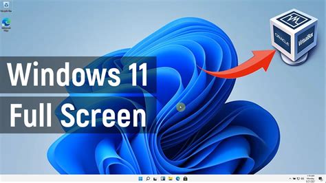 How To Make Windows 11 Full Screen In Virtualbox 2021 Youtube