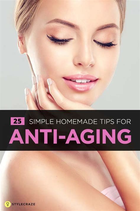25 Simple Homemade Tips For Anti Aging Antiagingproducts