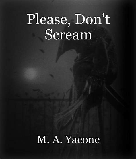 Please Dont Scream Short Story By The Eldritch Author