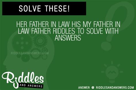 30 her father in law his my father in law father riddles with answers to solve puzzles